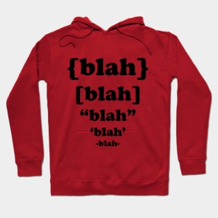 {Blah} [Blah] "Blah" 'Blah' -Blah- Hoodie